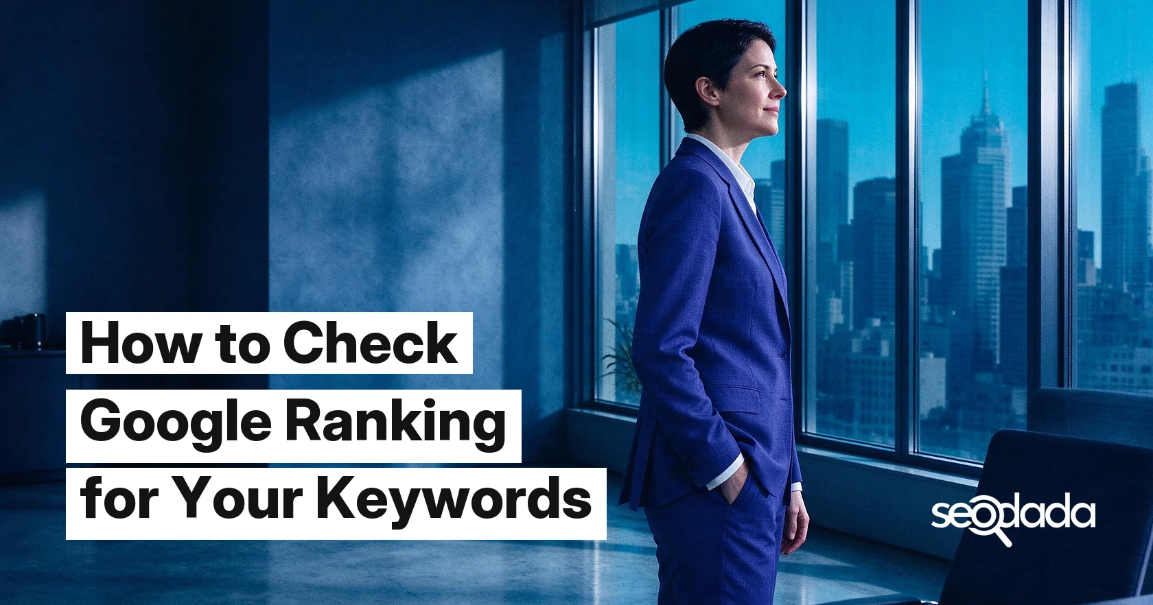 How to Check Google Ranking for Your Keywords