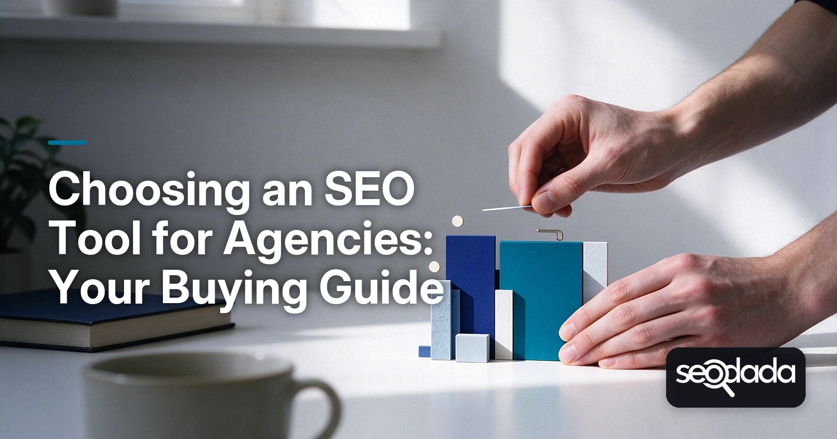 Choosing an SEO Tool for Agencies: Your Buying Guide