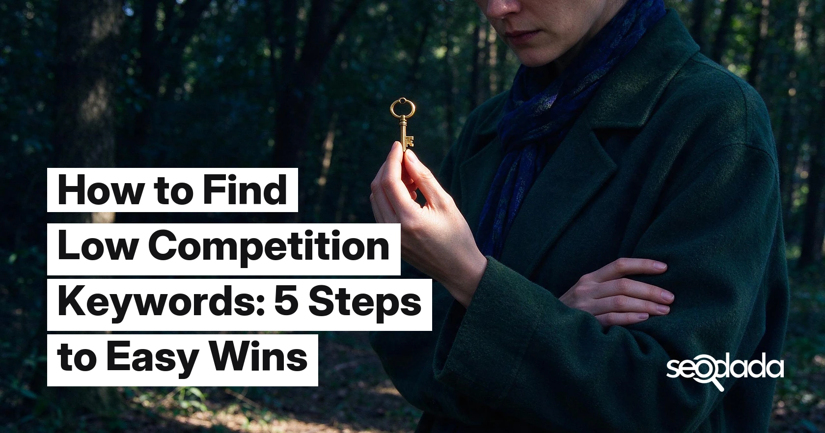 How to Find Low Competition Keywords: 5 Steps to Easy Wins
