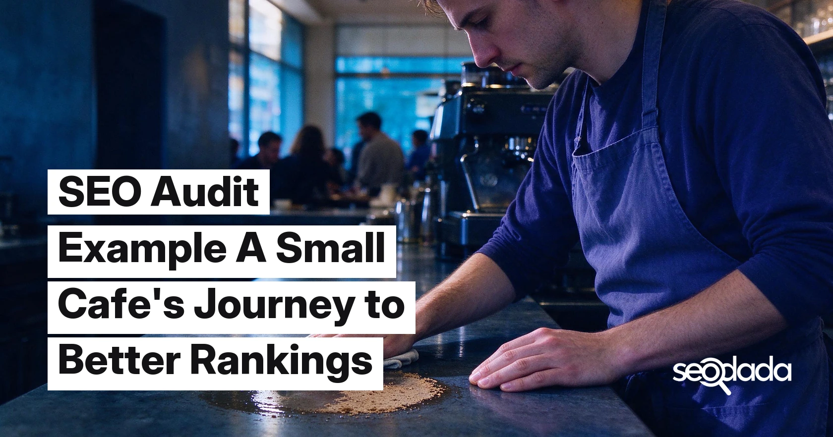 SEO Audit Example A Small Cafe's Journey to Better Rankings
