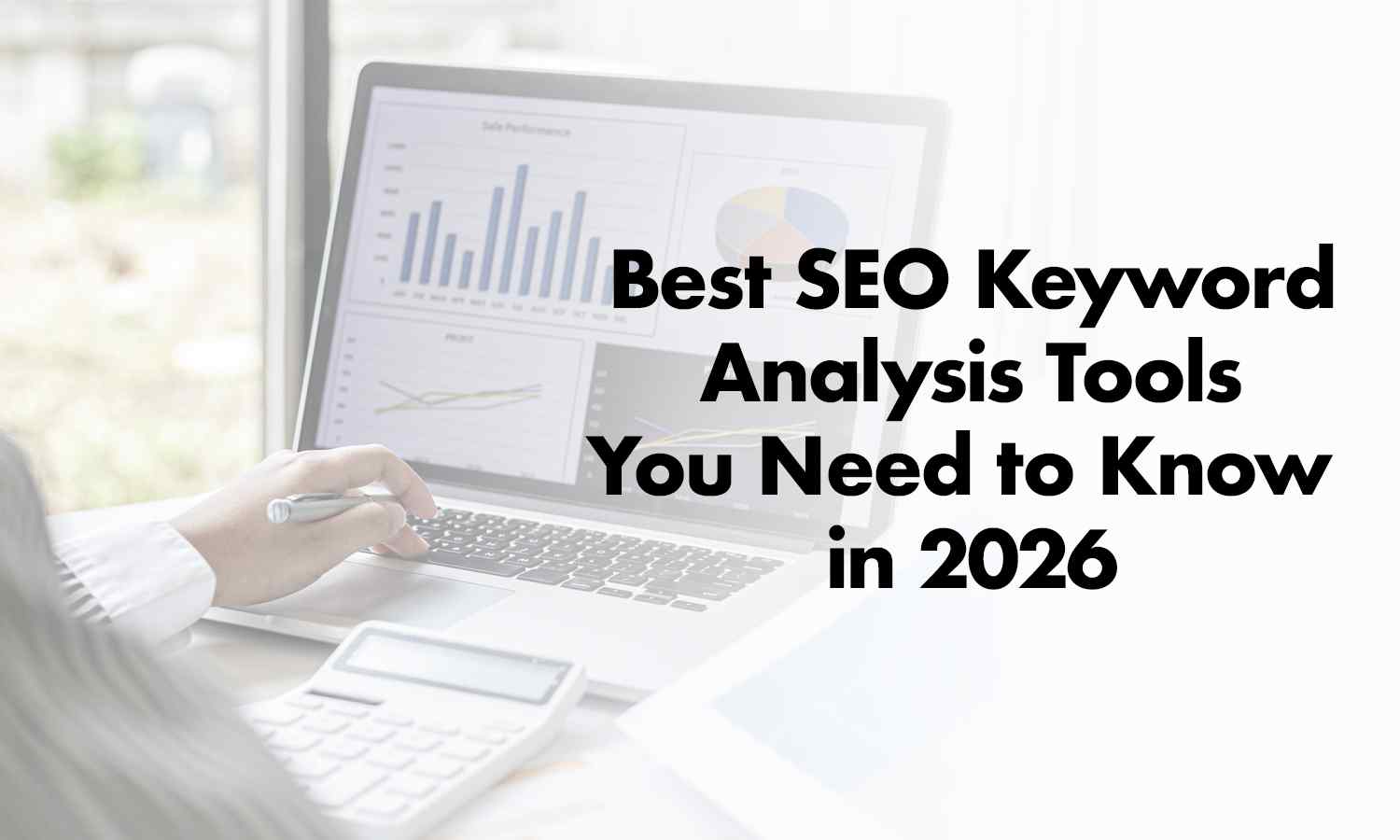 Best SEO Keyword Analysis Tools You Need to Know in 2026